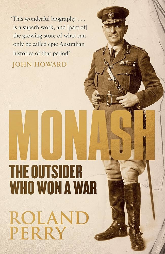 Monash: The Outsider Who Won A War